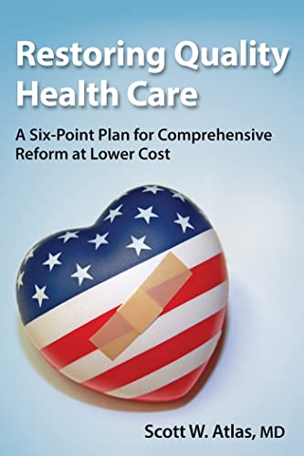 Imagen de archivo de Restoring Quality Health Care: A Six-Point Plan for Comprehensive Reform at Lower Cost a la venta por ThriftBooks-Dallas