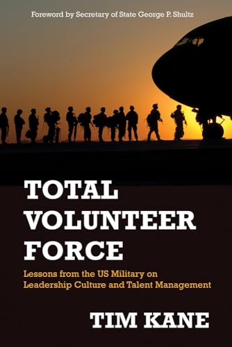 Stock image for Total Volunteer Force: Lessons from the US Military on Leadership Culture and Talent Management (Hoover Institution Press Publication) for sale by HPB-Ruby
