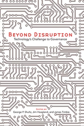 Imagen de archivo de Beyond Disruption: Technology's Challenge to Governance (Hoover Institution Press Publication) a la venta por SecondSale