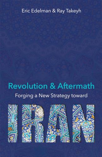 Stock image for Revolution and Aftermath : Forging a New Strategy Toward Iran for sale by Better World Books