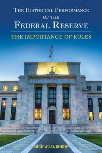 Stock image for The Historical Performance of the Federal Reserve: The Importance of Rules (695) for sale by Pulpfiction Books
