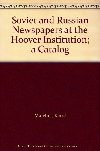 Imagen de archivo de Soviet and Russian Newspapers at the Hoover Institution : A Catalog a la venta por Better World Books