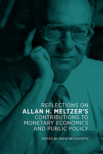 Imagen de archivo de Reflections on Allan H. Meltzer's Contributions to Monetary Economics and Public Policy a la venta por Better World Books