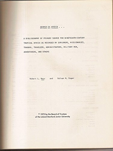 A bibliography of primary sources for nineteenth-century tropical Africa as recorded by explorers...