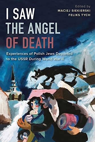 Beispielbild fr I Saw the Angel of Death: Experiences of Polish Jews Deported to the USSR during World War II (Hoover Institution Press Publication, 724) zum Verkauf von SecondSale
