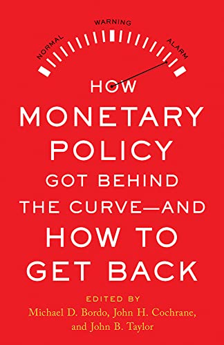 Stock image for How Monetary Policy Got Behind the Curve - And How to Get Back for sale by Blackwell's