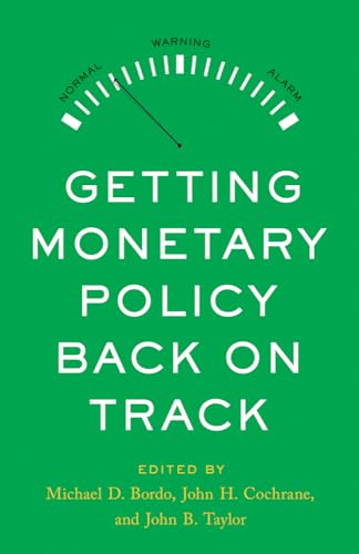 Beispielbild fr Getting Monetary Policy Back on Track (Hoover Institution Press Publication, 736) zum Verkauf von GF Books, Inc.