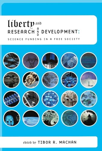 Stock image for Liberty and Research and Development : Science Funding in a Free Society (Publications Ser. , Vol. 506) for sale by The Warm Springs Book Company