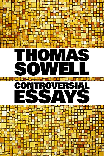 Controversial Essays / Thomas Sowell. (Hoover Institution Press Publication) - Thomas Sowell