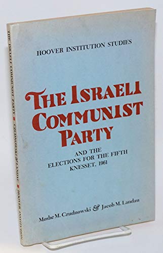 Beispielbild fr The Israeli Communist Party and the Elections for the Fifth Knesset, 1961 (Hoover Institution Studies 9) zum Verkauf von Zubal-Books, Since 1961
