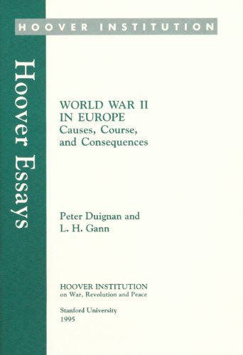 World War II in Europe: Causes, Course, and Consequences (Volume 12) (Hoover Essays) (9780817937522) by Duignan, Peter; Gann, L. H.
