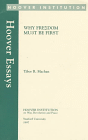 Why Freedom Must Be First (Volume 20) (Hoover Essays) (9780817938321) by Machan, Tibor R.