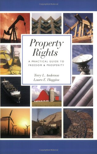 9780817939120: Property Rights: A Practical Guide to Freedom and Prosperity (Hoover Institution Press Publication)