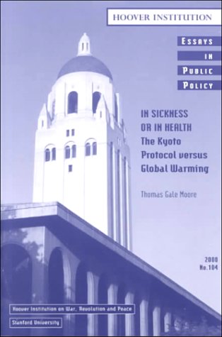 Imagen de archivo de In Sickness or In Health: The Kyoto Protocol versus Global Warming (Essays in Public Policy) a la venta por Phatpocket Limited