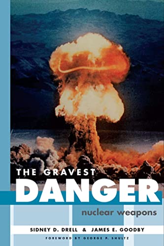 The Gravest Danger Nuclear Weapons - Drell, Sidney D. & James E. Goodby
