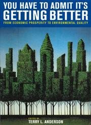Beispielbild fr You Have to Admit It's Getting Better : From Economic Prosperity to Environmental Quality zum Verkauf von Better World Books: West