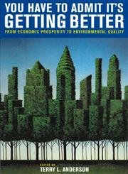 Imagen de archivo de You Have to Admit It's Getting Better : From Economic Prosperity to Environmental Quality a la venta por Better World Books: West