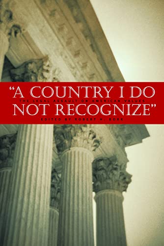 Imagen de archivo de A Country I Do Not Recognize : The Legal Assault on American Values a la venta por Better World Books