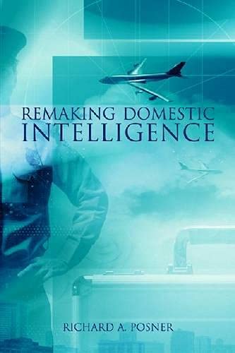 Beispielbild fr Remaking Domestic Intelligence (Hoover Institution Press Publication) (Volume 541) zum Verkauf von Decluttr