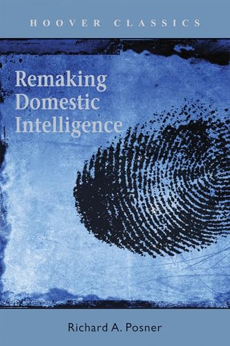 9780817946814: Remaking Domestic Intelligence (Hoover Insitution Press Publication)