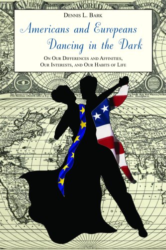 Stock image for Americans and Europeans Dancing in the Dark: On Our Differences and Affinities, Our Interests, and Our Habits of Life for sale by HPB-Red