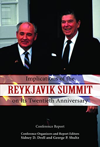 Implications of the Reykjavik Summit on Its Twentieth Anniversary: Conference Report (Hoover Institution Press Publication) (9780817948412) by Drell, Sidney D.; Shultz, George P.