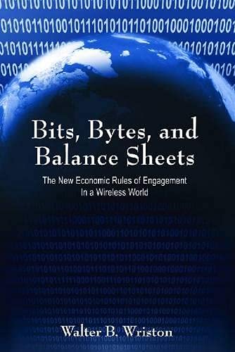 Beispielbild fr Bits, Bytes, and Balance Sheets : The New Economic Rules of Engagement in a Wireless World zum Verkauf von The Book Cellar