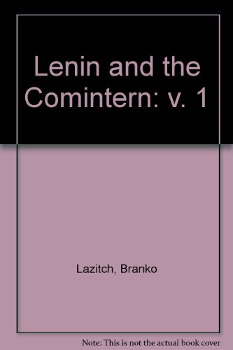 Lenin and the Comintern: v. 1 (9780817960612) by Branko Lazitch