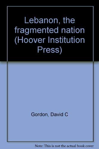 Beispielbild fr Lebanon, the fragmented nation (Hoover Institution Press) zum Verkauf von Wonder Book