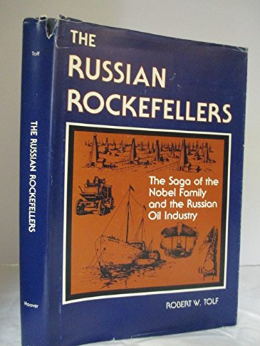 Beispielbild fr The Russian Rockefellers: The saga of the Nobel family and the Russian oil industry (Hoover Institution publication ; 158) zum Verkauf von ThriftBooks-Dallas