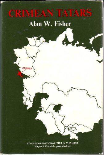 The Crimean Tatars (Studies of nationalities in the USSR) - Alan W Fisher