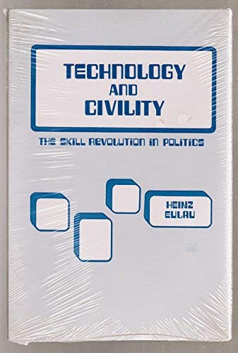 Stock image for Technology and Civility: The Skill Revolution in Politics for sale by SecondSale