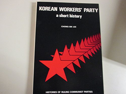 Beispielbild fr Korean Workers' Party: A Short History zum Verkauf von ThriftBooks-Dallas