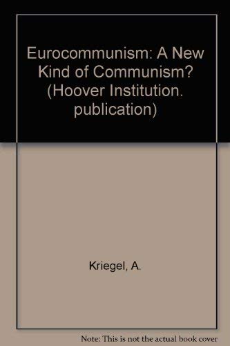 Beispielbild fr Eurocommunism : A New Kind of Communism? zum Verkauf von Better World Books