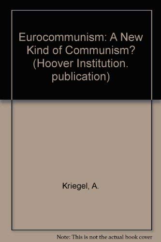 Stock image for Eurocommunism : A New Kind of Communism? for sale by Better World Books