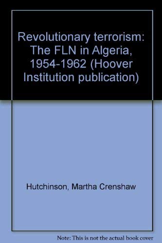 Stock image for Revolutionary terrorism: The FLN in Algeria, 1954-1962 (Hoover Institution publication ; 196) for sale by ThriftBooks-Atlanta