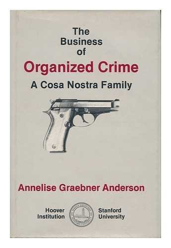 Imagen de archivo de The Business of Organized Crime: A Cosa Nostra Family a la venta por thebookforest.com