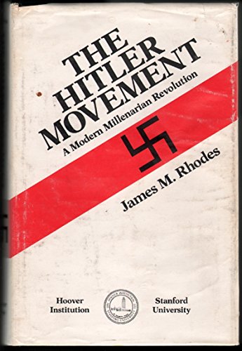 Imagen de archivo de The Hitler movement: A modern millenarian revolution (Hoover Institution publication ; 213) a la venta por Friends of  Pima County Public Library