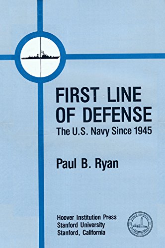 Stock image for First Line Defense : The U. S. Navy Since 1945 (Publication Ser., No. 237) for sale by The Warm Springs Book Company