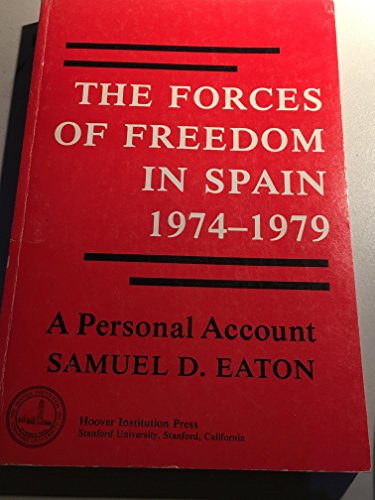 Imagen de archivo de The Forces of Freedom in Spain, 1974-1979 a la venta por Better World Books