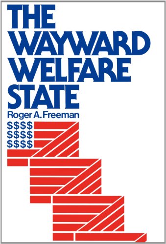 The Wayward Welfare State (9780817974923) by Freeman, Roger A.