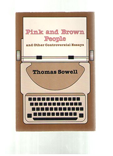Pink and Brown People and Other Controversial Essays (Hoover Institution Press Publication) (9780817975326) by Sowell, Thomas