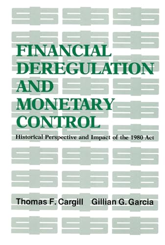 9780817975920: Financial Deregulation and Monetary Control: Historical Perspective and Impact of the 1980 Act: 259 (Hoover Institution Press Publication)