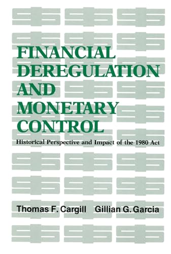 Imagen de archivo de Financial Deregulation and Monetary Control : Historical Perspective and Impact of the 1980 Act a la venta por Better World Books