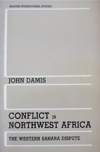 Beispielbild fr Conflict in Northwest Africa: The Western Sahara Dispute zum Verkauf von Bjs Biblio
