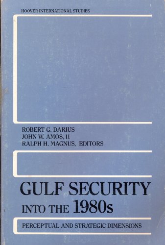 Beispielbild fr Gulf Security into the 1980s: Perceptual and Strategic Dimensions zum Verkauf von NEPO UG