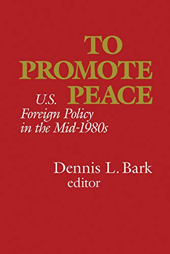 Beispielbild fr To Promote Peace: U.S. Foreign Policy in the Mid-1980s zum Verkauf von Revaluation Books