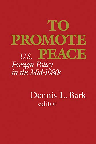 Stock image for To Promote Peace: U.S. Foreign Policy in the Mid-1980s for sale by Lucky's Textbooks