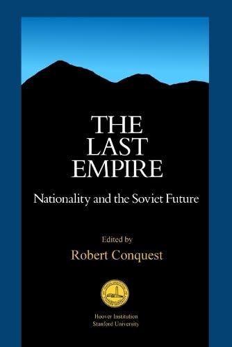 Beispielbild fr The Last Empire : Nationality and the Soviet Future zum Verkauf von Better World Books