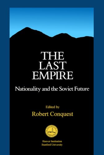 9780817982522: The Last Empire: Nationality and the Soviet Future (Hoover Institution Press Publication)